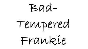 Bad-tempered Frankie